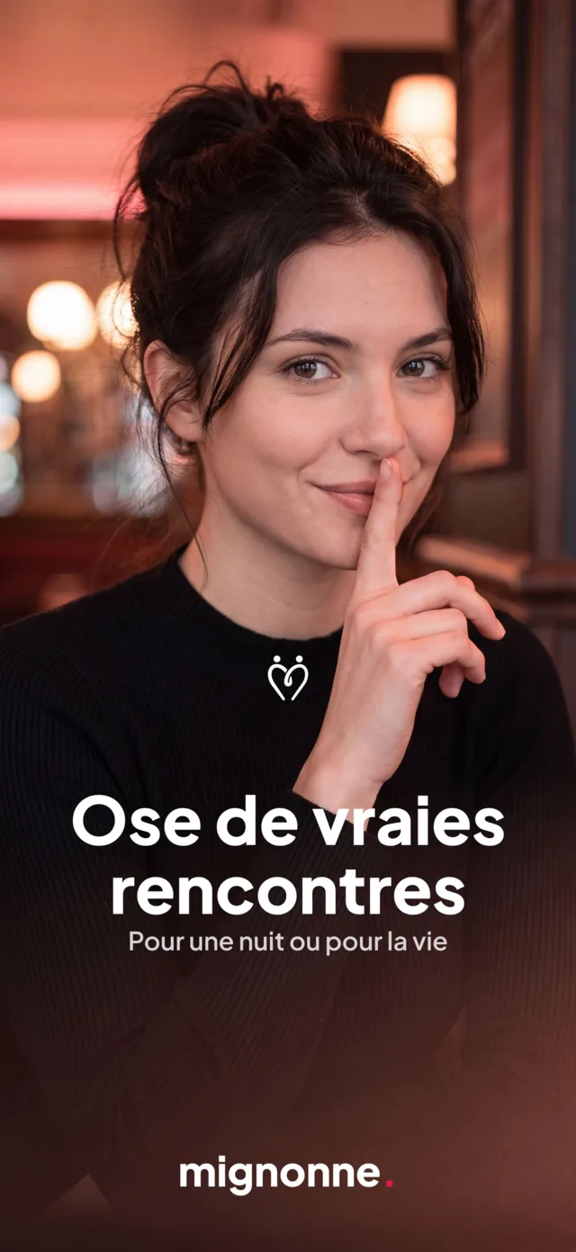 Ose de vraies rencontres